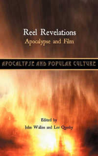 Reel Revelations : Apocalypse and Film (The Bible in the Modern World)