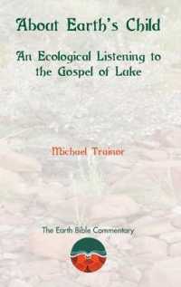 About Earth's Child : An Ecological Listening to the Gosepl of Luke (Earth Bible Commentary)