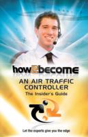 How2become an Air Traffic Controller: the Insider's Guide (How2become Series) -- Paperback / softback