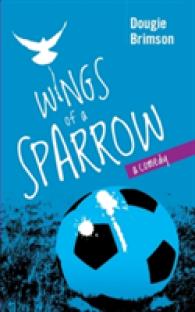 Wings of a Sparrow : A Comedy about Football, Fortune and a Fanatical Fan