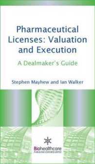 Pharmaceutical Licenses : Valuation and Execution, a Practical Guide (Pharma, Biotech and Bioscience: Science, Technology and Business)