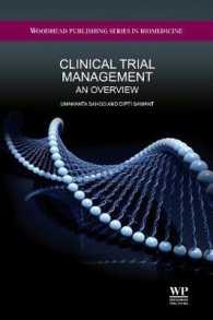 Clinical Trial Management : An Overview (Biohealthcare Publishing Series on Pharma, Biotech and Bioscience: Science, Technology and Business) （1ST）