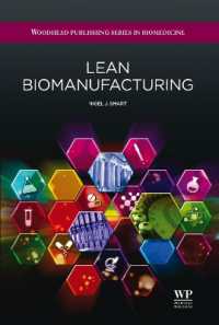 Lean Biomanufacturing : Creating Value through Innovative Bioprocessing Approaches (Woodhead Publishing Series in Biomedicine)