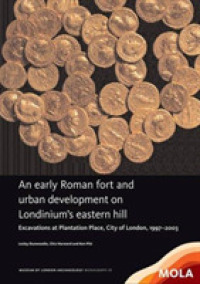 ﻿An early Roman fort and urban development on Londinium's eastern hill