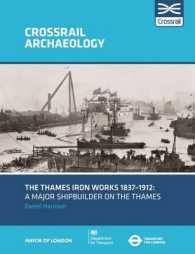 The Thames Iron Works 1837-1912 : A Major Shipbuilder on the Thames