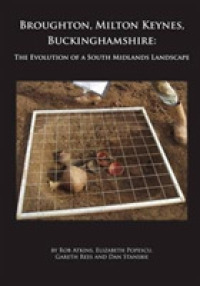 Broughton, Milton Keynes, Buckinghamshire (Oxford Archaeology Monograph)