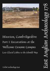EAA 178: Hinxton, Cambridgeshire: Part I : Excavations at the Wellcome Genome Campus: Late Glacial Lithics to the Icknield Way