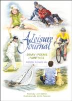 A Leisure Journal : Diary, Poems, Paintings - Activities to Inspire You