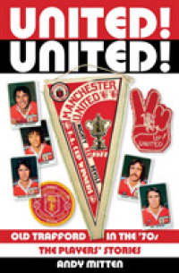 United! United : Old Trafford in the '70s, the Players Stories