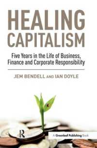 Healing Capitalism : Five Years in the Life of Business, Finance and Corporate Responsibility
