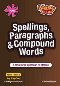 Spellings, Paragraphs and Compound Words Year 5 Term 1 : A Structured Approach to Literacy (Literacy for Life)