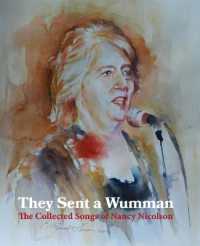 They Sent a Wumman : The Collected Songs of Nancy Nicolson