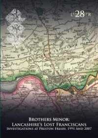 Brothers Minor: Lancashire's Lost Franciscans : Investigations at Preston Friary 1991 and 2007 (Lancaster Imprints)