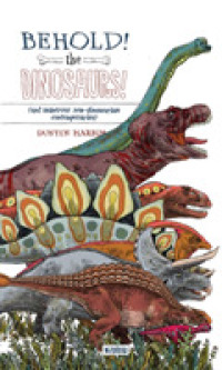 Behold! the Dinosaurs! : And Numerous Non-Dinosaurian Contemporaries (Leporello)