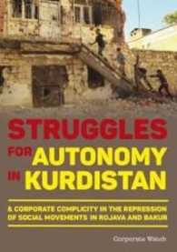 Struggles for Autonomy in Kurdistan : A Corporate Complicity in the Repression of Social Movements in Rojava and Bakur