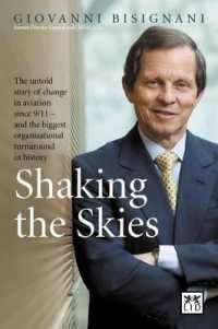Shaking the Skies : The Untold Story of Change in Aviation since 9/11 - and the Biggest Organizational Turnaround in History