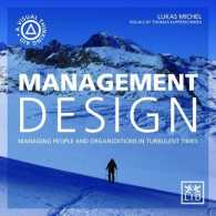 Management Design : Managing People and Organizations in Turbulent Times