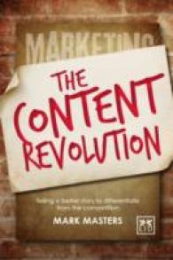 The Content Revolution : Telling a Better Story to Differentiate from the Competition