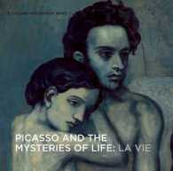 Picasso and the Mysteries of Life : La Vie (Cleveland Masterwork)