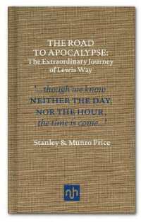 The Road to Apocalypse : The Extraordinary Journey of Lewis Way