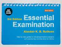 Essential Examination, third edition : Step-by-step guides to clinical examination scenarios with practical tips and ke -- Spiral bound （3 Revised）