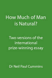How Much of Man is Natural? : Two Versions of the International Prize-winning Essay