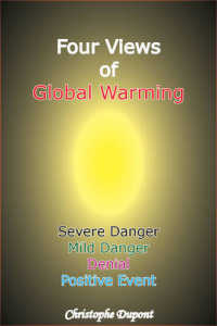 Four Views of Global Warming : Severe Danger, Mild Danger, Denial, Positive Event