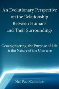 An Evolutionary Perspective on the Relationship between Humans and Their Surroundings : Geoengineering, the Purpose of Life & the Nature of the Universe