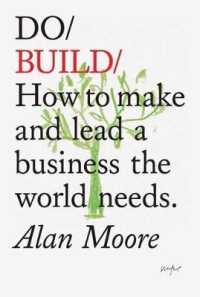 Do Build : How to Make and Lead a Business the World Needs -- Paperback / softback