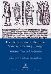The Reinvention of Theatre in Sixteenth-century Europe : Traditions, Texts and Performance