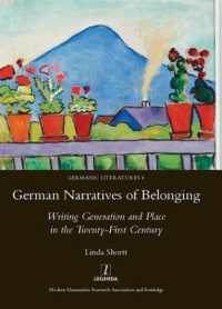 German Narratives of Belonging : Writing Generation and Place in the Twenty-First Century