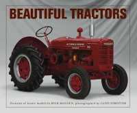 Beautiful Tractors : Portraits of Iconic Models