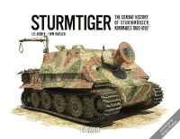 Sturmtiger: the Combat History of Sturmmoerser Kompanies 1000-1002