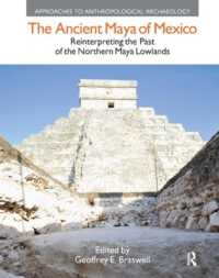 The Ancient Maya of Mexico : Reinterpreting the Past of the Northern Maya Lowlands