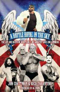 Battle Royal in the Sky : The Life and Death of Wrestling's 100 Greatest Gods and Gimmicks -- Paperback / softback