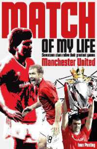 Manchester United Match of My Life : Seventeen Stars Relive Their Greatest Games (Match of My Life)