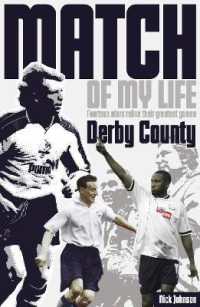 Derby County Match of My Life : Fourteen Stars Relive Their Greatest Games (Match of My Life)