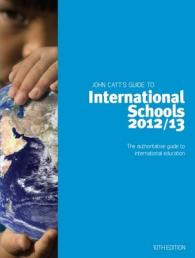 The John Catt Guide to International Schools : The Authoritative Guide to International Education （10TH）