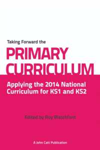 Taking Forward the Primary Curriculum: Preparing for the 2014 National Curriculum (Taking it Forward)