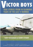 Victor Boys : True Stories from Forty Memorable Years of the Last V Bomber