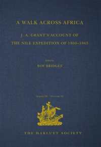 A Walk across Africa : J. A. Grant's Account of the Nile Expedition of 1860-1863 (Hakluyt Society， Third Series)
