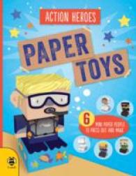 Action Heroes Paper Toys : Six Mini Paper People to Press Out and Make （CSM）