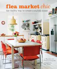 Flea Market Chic : The Thrifty Way to Create a Stylish Home