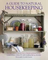 A Guide to Natural Housekeeping : Recipes and Solutions for a Cleaner, Greener Home （US）