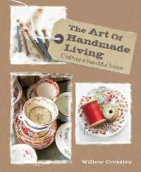 The Art of Handmade Living : Crafting a Beautiful Home