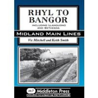 Rhyl to Bangor : Including Llandudno and Bethesda (Midland Main Lines) （UK）