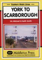 York to Scarborough : Featuring All Change at York (Eastern Main Lines)