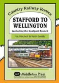 Stafford to Wellington : Including the Coalport Branch (Country Railway Routes)