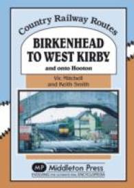 Birkenhead to West Kirby : And on to Hooton (Country Railway Routes)