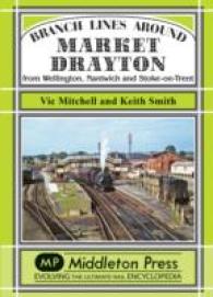 Branch Lines around Market Drayton : From Wellington, Nantwich and Stoke-on-Trent (Branch Lines)